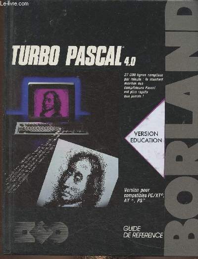 Turbo Pascal 4.0. Manuel de rfrence. Version ducation. Version pour compatibles PC/XT, AT, PS