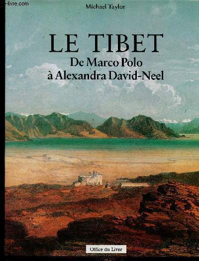 Le Tibet. De Marco Polo  Alexandra David-Neel