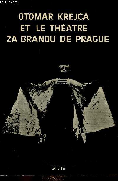 Supplment  Travail Thtral : Otomor Krejca et le Thtre Za Branou de Prague