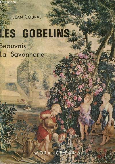 Les Gobelins. Beauvais. La Savonnerie