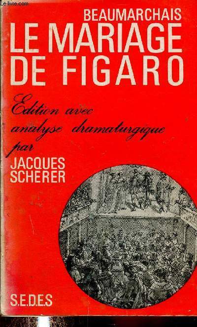 Le mariage de Figaro. Edition avec analyse dramaturgique par Jacques Scherer