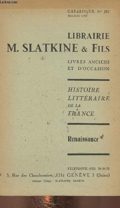 Catalogue n283, mai-juin 1970 : Histoire littraire de la France, Renaissance. Livres anciens et d'occasion