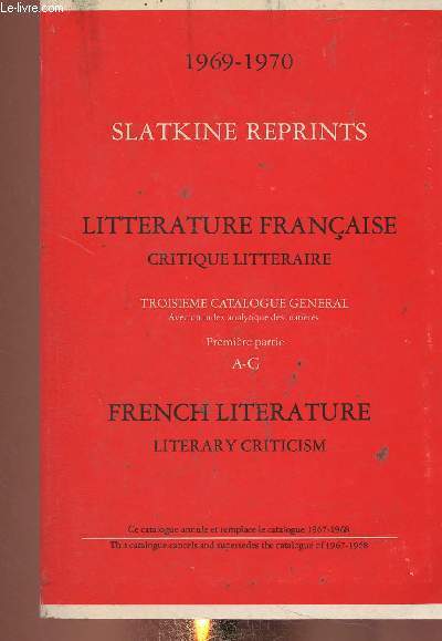 Slatkine Reprints. Littrature franaise, critique littraire. Troisime catalogue gnral, 1969-1970, avec un index analytique des matires. Premire partie : A-G