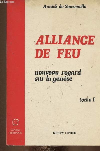 Alliance de feu. Nouveau regard sur la Gense. Tome I (Collection 