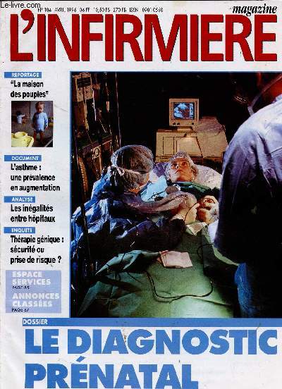 L'Infirmire magazine n104, avril 1996 : Le diagnostic prnatal. Ingalits entre hpitaux, par Joelle Maraschin - Thrapie gnique : scurit ou prise de risque ?, par Agns Bodechon - L'asthme une prvalence en augmentation, par Joelle Maraschin - etc