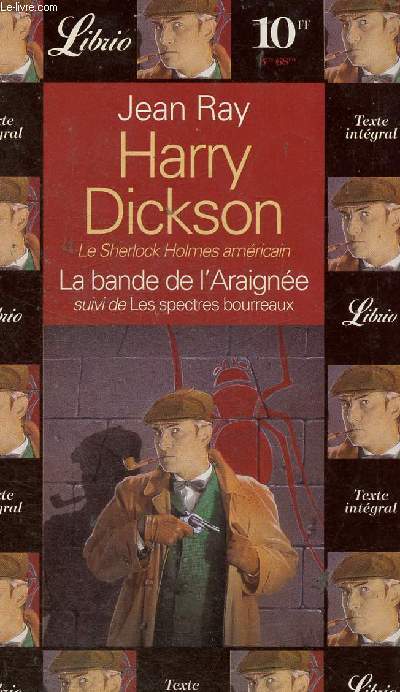 Harry Dickson, le Sherlock Holmes amricain : La bande de l'Araigne. Suivi de 