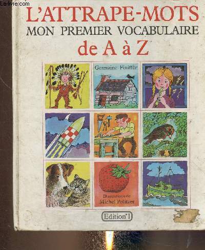 L'Attrape-mots. Mon premier vocabulaire de A  Z