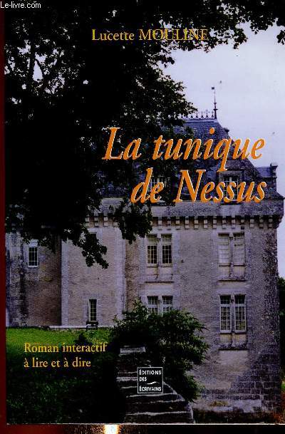 La tunique de Nessus. Roman interactif  lire et  dire