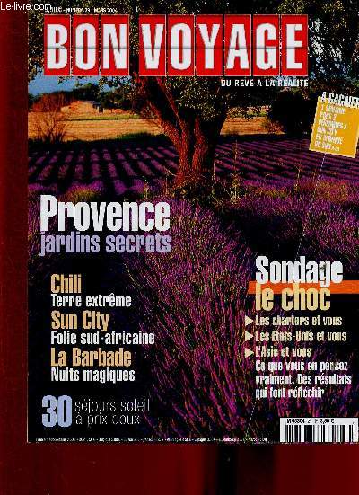 Bon voyage n39, mars 2004 : Provence, jardins secrets, par Jean-Pierre de Lucovich - En duo dans les Trois-Valles, par Florence Beauffre - Folies Sun City, par Erik Courly - etc