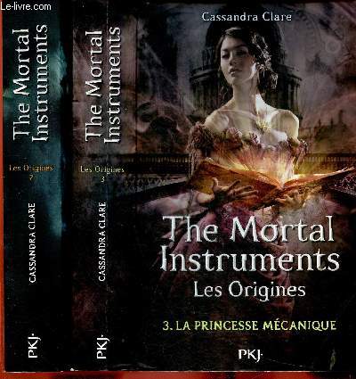 The Mortals Instruments. Les Origines. Tomes 2 + 3. Tome 2 : Le Prince mcanique. Tome 3 : La Princesse mcanique