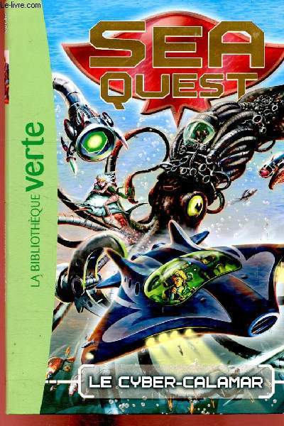 Sea Quest : Le cyber-calamar (Collection 