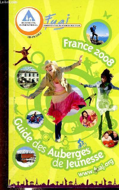 Guide des auberges de jeunesse. France 2008
