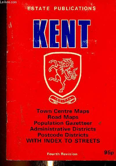 Kent. Town Centre Maps - Road Maps - Population Gazetteer - Administrative Districts - Postocode Districts. With index to streets