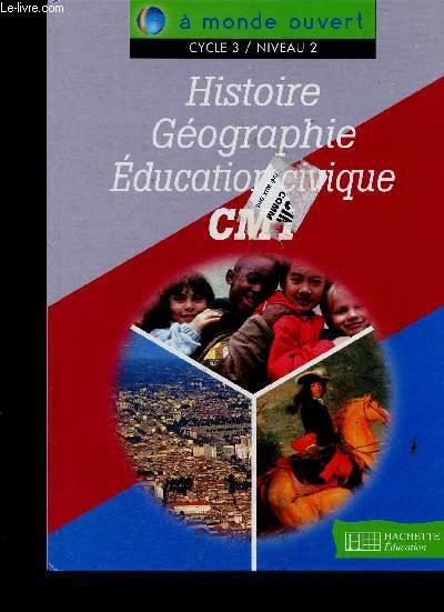 Histoire - Gographie - Education civique. CM1, cycle 3, niveau 2 (Collection 
