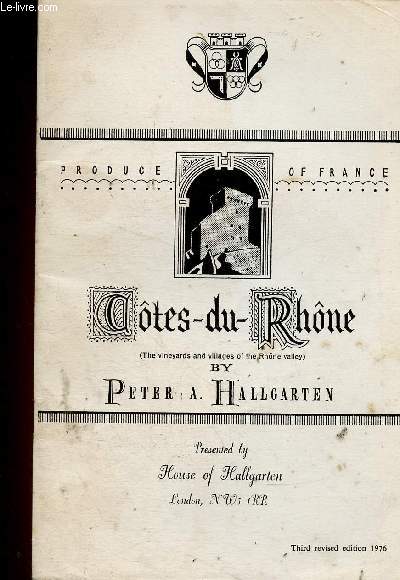 Ctes-du-Rhne. The vineyards and villages of the Rhne valley. 3e edition