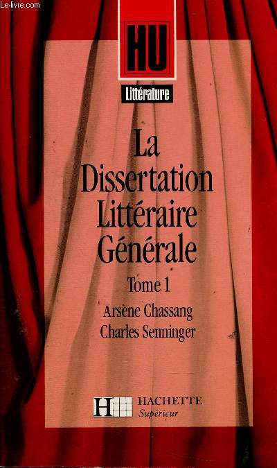 La dissertation littraire gnrale. Tome I (Collection 