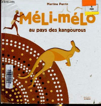 Mli-Mlo au pays des kangourous. Devinettes et dcoupes dans les pages pour dcouvrir l'Australie aux couleurs et motifs de l'art aborigne