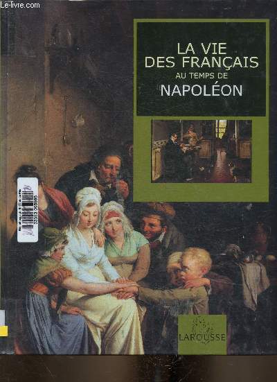 La vie des Franais au temps de Napolon (Collection 
