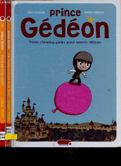 Prince Gdon. Volumes 1 + 2. Volume 1 : Trois chewing-gums pour sauver Milena. Volume 2 : Touche pas  mon exploit ! (Collection 