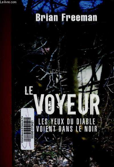 Le voyeur. Les yeux du diable voient dans le noir