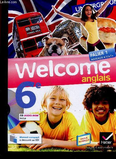 Welcome anglais, 6e. Palier 1, niveau A1/A1+. CD audio inclus. Manuel + Workbook 2 + Livret de prsentation