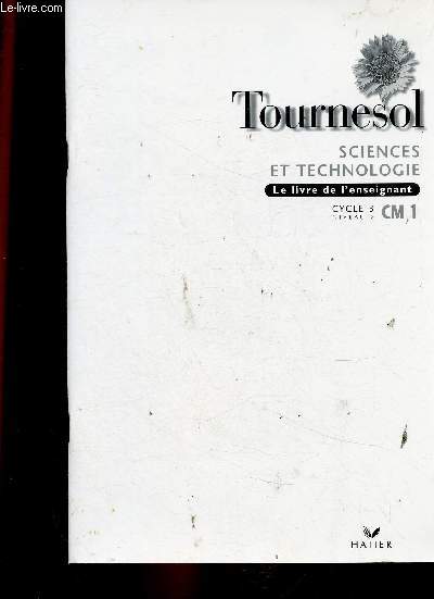 Tournesol. Sciences et technologie, Cycle 3, niveau 2, CM1. Livre de l'enseignant