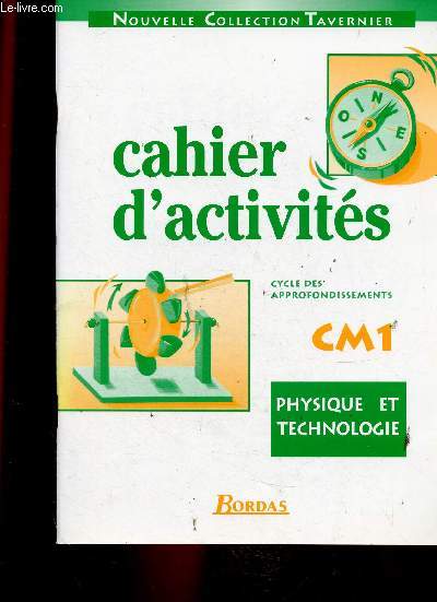 Cahier d'activits : Physique et technologie. Cycle des approfondissements : CM1 (Nouvelle Collection Tavernier)