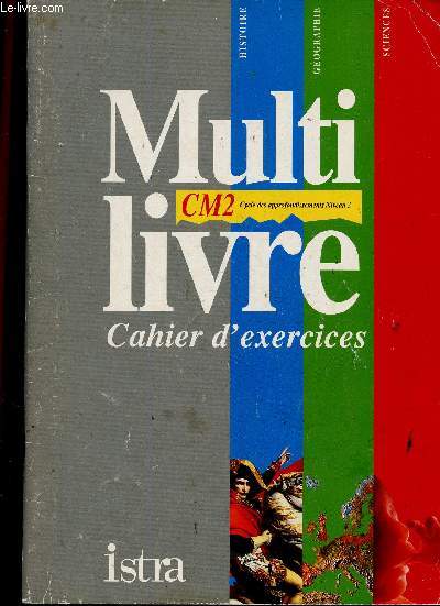 MultiLivre CM2. Cahier d'exercices. Cycle des approfondissements Niveau 3. Histoire - Gographie - Sciences