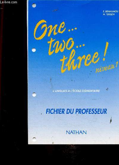 One... two... three ! Niveau 1. L'anglais  l'cole lmentaire. Fichier du professeur