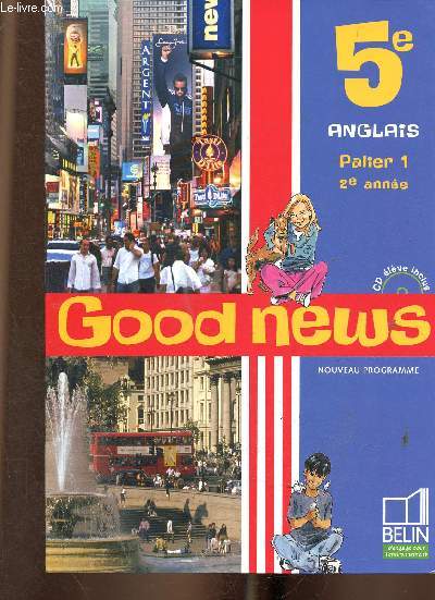 Good news, Anglais, 5e. Palier 1, 2e anne. Manuel + Workbook + CD