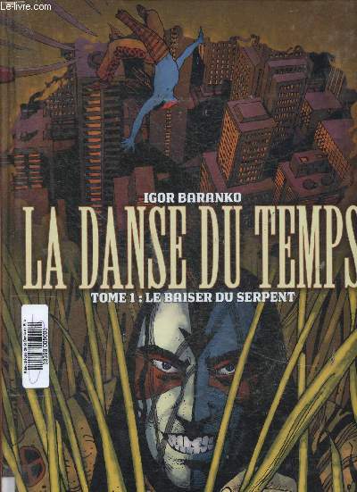 La danse du temps. Tomes 1 + 2. Tome 1 : Le baiser du serpent. Tome 2 : L'arme des dmons