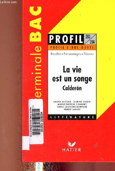 La vie est un songe, Calderon. Profil d'une oeuvre : rsum - personnages - thmes. Terminale BAC (Collection 