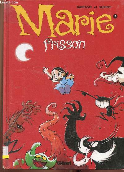 Marie Frisson. Tome 3 : Retiens la nuit...