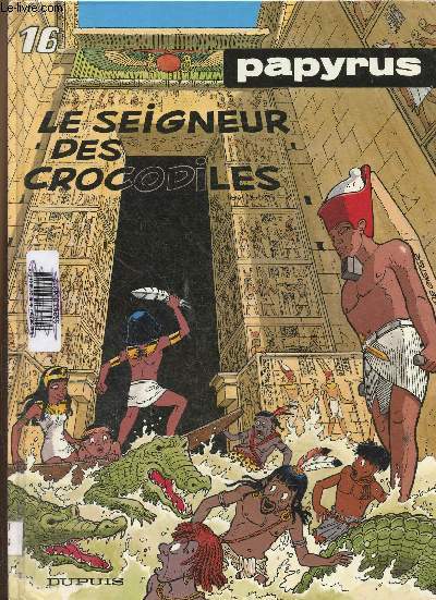 Papyrus. Tome 16 : Le seigneur des crocodiles