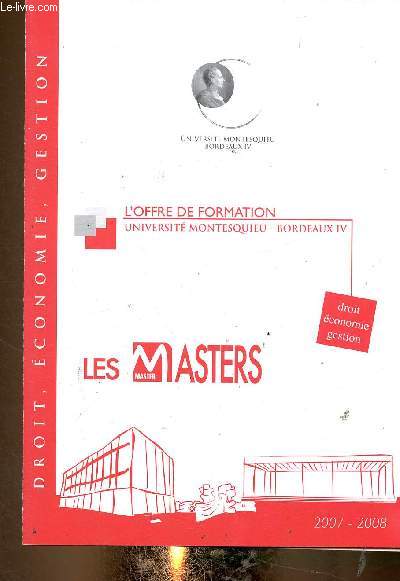 L'offre de formation Universit Montesquieu - Bordeaux IV. Les masters : droit - conomie - gestion. 2007-2008