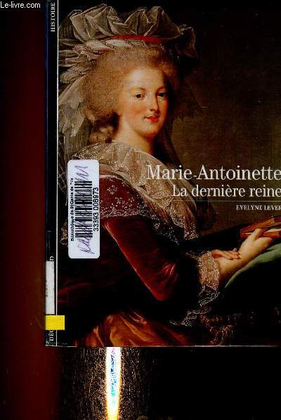 Marie-Antoinette, la dernire reine (Collection 