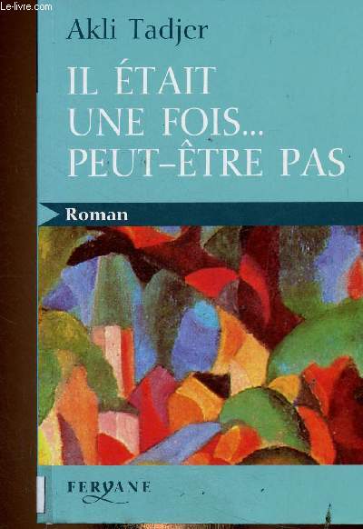 Il tait une fois... Peut-tre pas. Texte en grands caractres