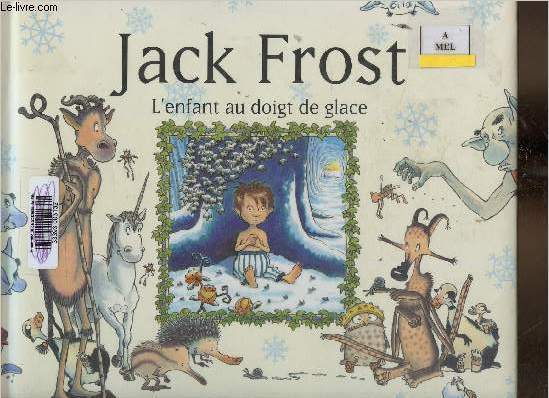 Jack Frost. L'enfant au doigt de glace