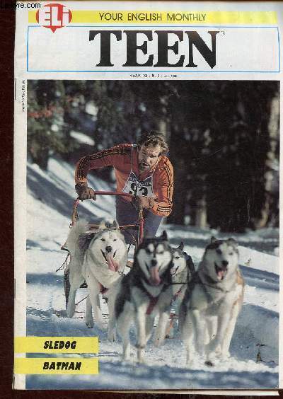 Teen, your English monthly, n3, year XI, December 1989 : Sledog - Batman. The Ecology Force - When sport means adventure : Sledog - Nature and society : Protected areas - etc