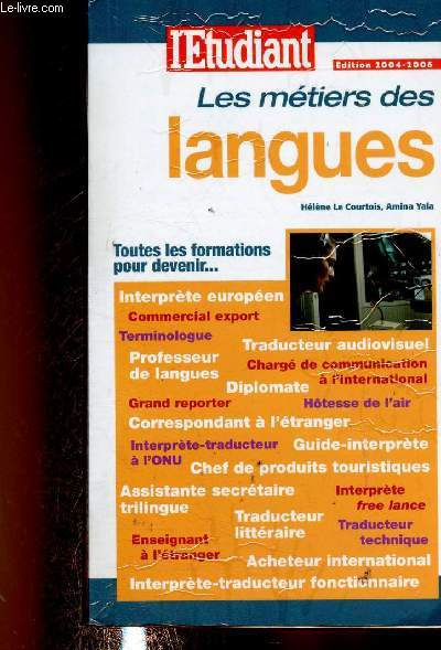 L'Etudiant : Les mtiers des langues. Toutes les formations. Edition 2004-2006