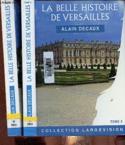 La belle histoire de Versailles. Tomes 1 + 2 (2 volumes). Texte en grands caractres (Collection 
