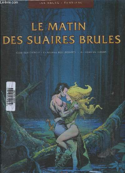 Le matin des suaires brules. I : Celui qui cherche - II : Le souffle des lgendes - III : Au coeur du verger