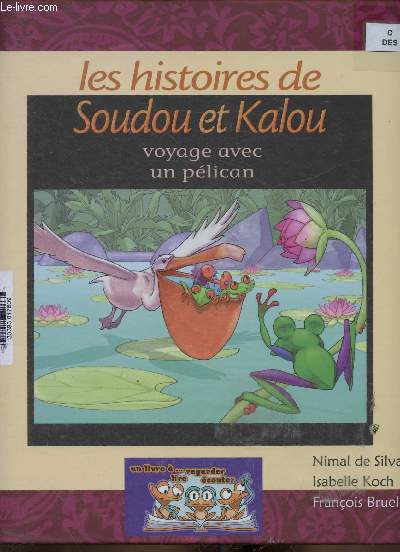 Les histoires de Soudou et Kalou : Voyage avec un plican. Un livre  regarder, lire, couter. 1 DVD inclus