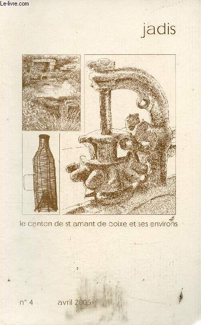 Jadis n4, avril 2005 : Le canton de St Amant de Boixe et ses environs. Autrefois, l'cole publique de Nitrat, par Jane Souris - Vars, lettres de poilus, par Bernadette Maltat - Une machine  laver  Vervant au milieu du 20e sicle, par Jean Dupeyrat -etc