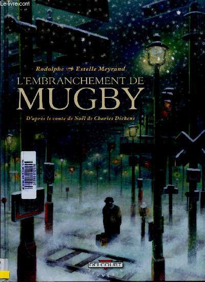 L'embranchement de Mugby. D'aprs le conte de Nol de Charles Dickens