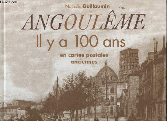 Angoulme il y a 100 ans en cartes postales anciennes