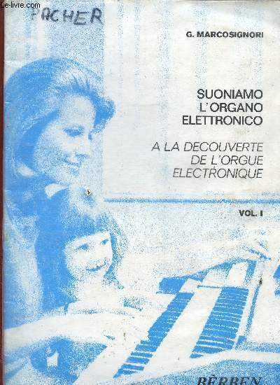 Suoniamo l'Organo Elettronico / A la dcouverte de l'Orgue lectronique. Volume I