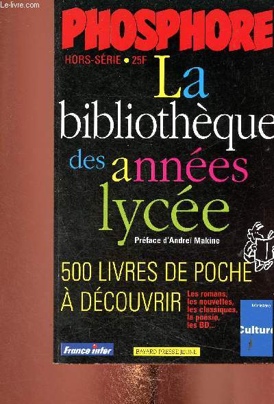 Phosphore, hors-srie : La bibliothque des annes lyce. 500 livres de poche  dcouvrir : L'Amiti - L'Amour - L'Apprentissage - L'Aventure - La BD - Les Biographies - Les Contes - etc