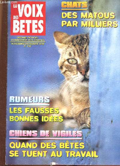 La voix des btes n205, novembre-dcembre 2006 : De la glu  Paris ? Une hideuse menace, une vive riposte, par Jean-Jacques Barloy - Quelle vie de chien ! - Le chat en chiffres - etc