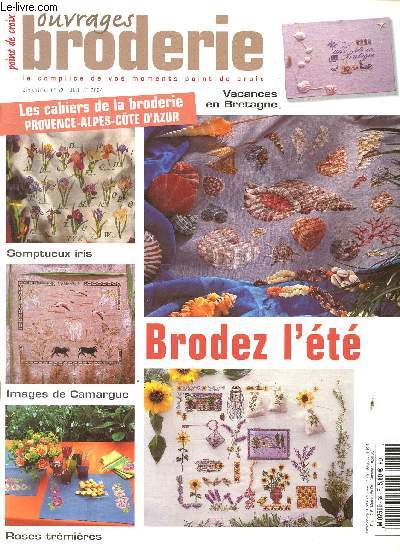 Ouvrages broderie, n59, juillet 2004 : Brodez l't. On dirait le Sud, par Marie-Anne Rthoret-Mlin - Impressions mridionales, par Anne Sohier-Fournel - Paysages de carte postale, par Valrie Keirsschieter-Gros - etc